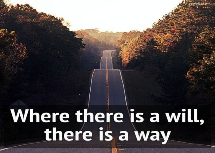 “Where there is a will, there is a way” là gì?