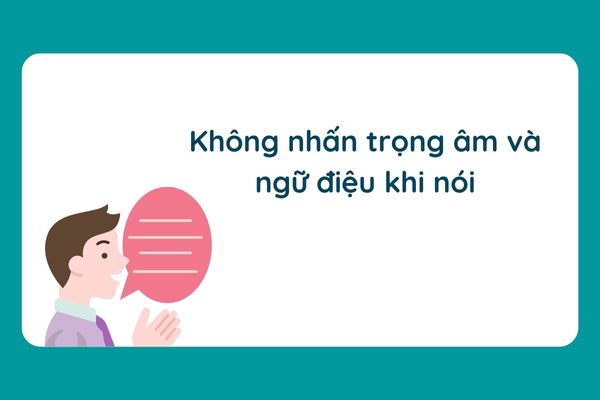 Không nhấn trọng âm là lỗi phát âm tiếng Anh của người Việt khá phổ biến
