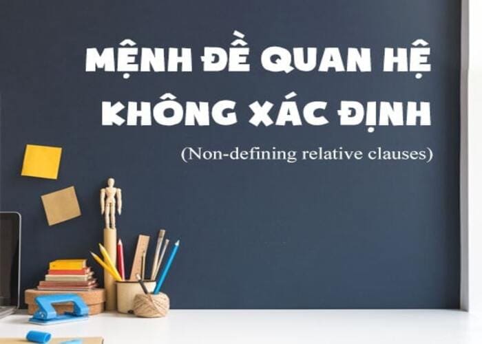 Mệnh đề quan hệ không xác định là gì?