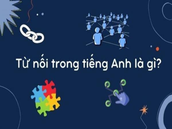 Cách sử dụng từ nối trong tiếng Anh đạt điểm tối đa trong bài thi viết